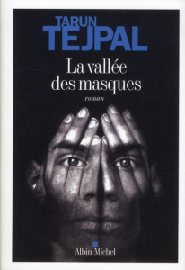 La vallée des masques - Tejpal Tarun ; Vitalyos Dominique