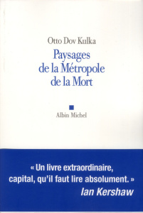 Paysages de la métropole de la mort. Réflexions sur la mémoire et l'imagination - Kulka Dov - Dauzat Pierre-Emmanuel