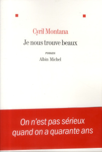Je nous trouve beaux - Montana Cyril