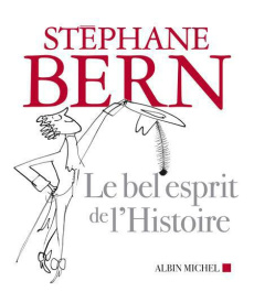 Le bel esprit de l'Histoire - Bern Stéphane