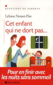 Cet enfant qui ne dort pas... Pour en finir avec les nuits sans sommeil - Nemet-Pier Lyliane