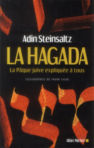 La Hagada. La Pâque juive expliquée à tous - Steinsaltz Adin ; Lalou Frank ; Gugenheim Jean-Jac