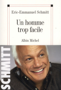 Un homme trop facile - Schmitt Eric-Emmanuel
