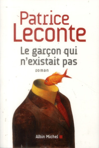 Le garçon qui n'existait pas - Leconte Patrice
