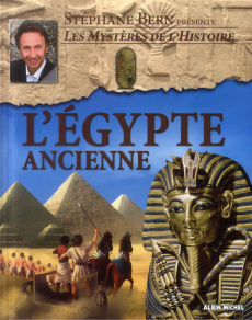 L'Egypte ancienne - Bern Stéphane ; Rouxel Timothée