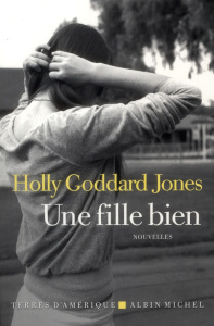 Une fille bien - Jones Holly Goddard ; Fournier Hélène