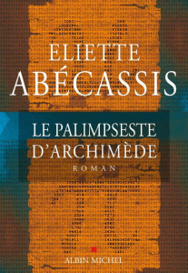 Le palimpseste d'Archimède - Abécassis Eliette
