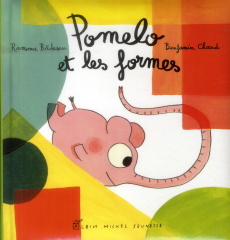 Pomelo et les formes - Badescu Ramona ; Chaud Benjamin