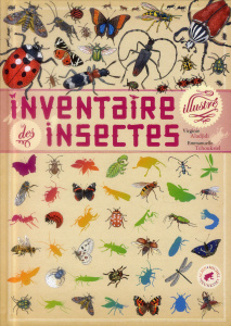 Inventaire illustré des insectes - Aladjidi Virginie ; Tchoukriel Emmanuelle