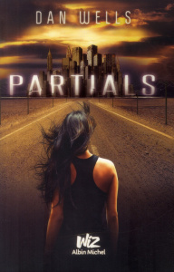 Partials Tome 1 - Wells Dan ; Le Plouhinec Valérie