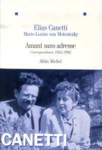Amant sans adresse - Canetti Elias/Marie Louise Von Motesiczky