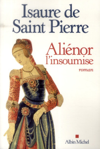 Aliénor, l'insoumise - Saint Pierre Isaure de