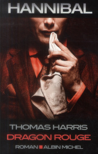 Hannibal Tome 1 : Dragon rouge - Harris Thomas