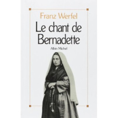 Le chant de Bernadette. Roman d'une destinée merveilleuse - Werfel Franz ; Goll Yvan