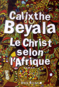Le Christ selon l'Afrique - Beyala Calixthe