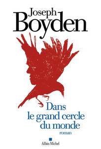 Dans le grand cercle du monde - Boyden Joseph ; Lederer Michel