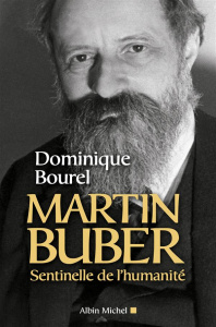 Martin Buber, sentinelle de l'humanité - Bourel Dominique