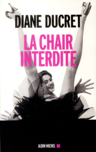 La chair interdite - Ducret Diane