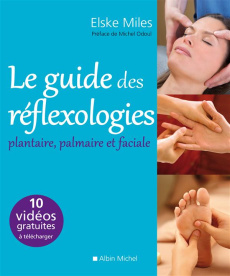 Le guide des réflexologies - Miles Elske ; Odoul Michel
