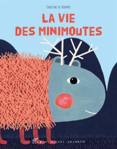 La vie des minimoutes - Rosamel Godeleine de