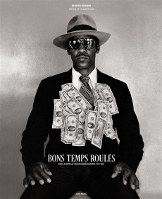 Bons temps roulés. Dans la Nouvelle-Orléans noire disparue 1979-1982 - Hermann Bernard ; Tesson Sylvain