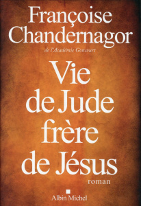 Vie de Jude, frère de Jésus - Chandernagor Françoise