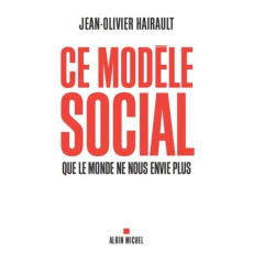 Ce modèle social que le monde ne nous envie plus - Hairault Jean-Olivier