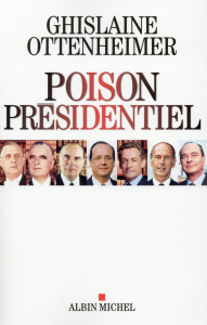 Poison présidentiel - Ottenheimer Ghislaine