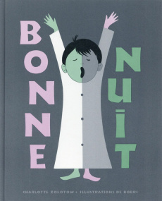 Bonne nuit - Zolotow Charlotte ; Bobri Vladimir ; Nikly Michell