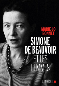 Simone de Beauvoir et les femmes - Bonnet Marie-Jo