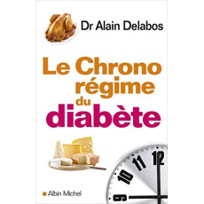 Prévenir et traiter le diabète grâce à la chrono-nutrition - Delabos Alain