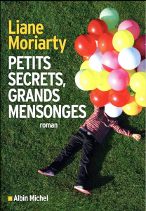 Petits secrets, grands mensonges - Moriarty Liane ; Taupeau Béatrice