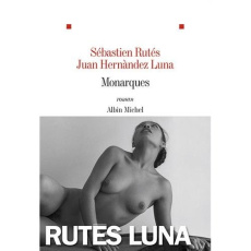 Monarques - Rutés Sébastien ; Hernandez Luna Juan