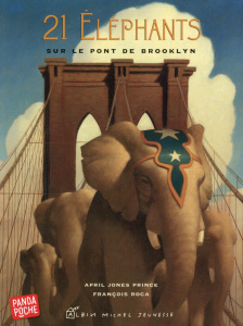 21 éléphants sur le pont de Brooklyn - Jones Prince April ; Roca François ; Jusforgues Pa