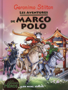 Les aventures de Marco Polo - Stilton Geronimo ; Facciotto Giuseppe ; Pellizzari