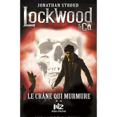 Lockwood & Co Tome 2 : Le crâne qui murmure - Stroud Jonathan - Esch Jean