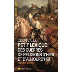Petit lexique des guerres de religion d'hier et d'aujourd'hui - Vallet Odon