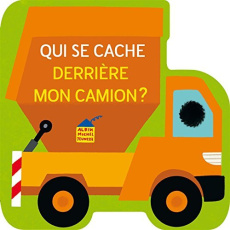 Qui se cache derrière mon camion? - Mathy Vincent