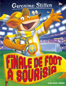 Geronimo Stilton Tome 79 : Finale de foot à Sourisia - Stilton Geronimo ; Plumederat Titi