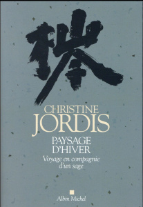 Paysage d'hiver. Voyage en compagnie d'un sage - Jordis Christine