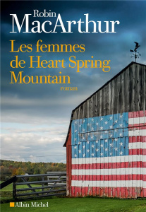 Les femmes de Heart Spring Mountain - MacArthur Robin ; Camus-Pichon France