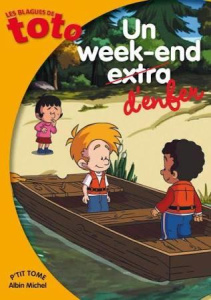 Les blagues de toto/Un week-end extra d'enfer / Un week-end extra d'enfer - Collectif