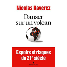 Danser sur un volcan. Espoirs et risques du XXIe siècle - Baverez Nicolas