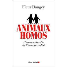 Animaux homos. Histoire naturelle de l'homosexualité - Daugey Fleur