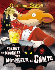 Geronimo Stilton Tome 3 : Un sorbet aux mouches pour monsieur le Comte - Stilton Geronimo