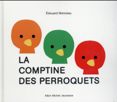 La comptine des perroquets - Manceau Edouard