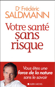 Votre santé sans risque - Saldmann Frédéric