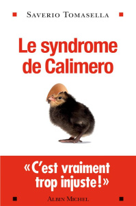 Le syndrome de Calimero - Tomasella Saverio