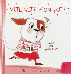 Vite, vite, mon pot ! - Van Genechten Guido