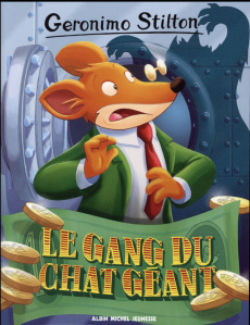 Geronimo Stilton Tome 77 : Le gang du chat géant - Stilton Geronimo ; Plumederat Titi